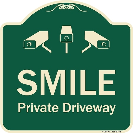 Signmission Designer Series-Smile Private Driveway With Video Surveillance Camera Graphics, 18" H, G-1818-9753 A-DES-G-1818-9753